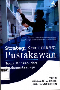 Strategis Komunikasi Pustakawan : Teori, Konsep dan Implementasinya