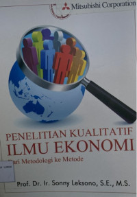 Penelitian Kualitatif Ilmu Ekonomi : Dari Metodologi Ke Metode
