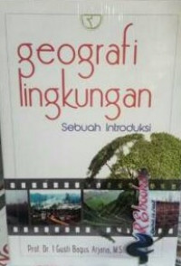 Geografi lingkungan : Sebuah Introduksi