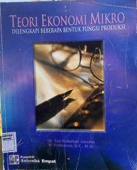 Teori Ekonomi Mikro Dilengkapi Beberapa Bentuk Fungsi Produksi