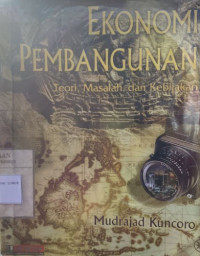 Ekonomi Pembangunan : Teori, Masalah dan Kebijakan