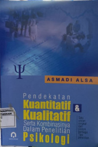 Pendekatan Kuantitatif Kualitatif Serta Kombinasinya Dalam Penelitian Psikologi