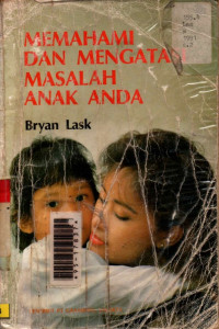 Memahami dan Mengatasi Masalah Anak Anda