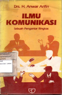 Ilmu Komunikasi : Sebuah Pengantar Ringkas