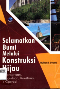 Selamatkan Bumi Melalui Konstruksi Hijau