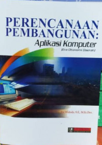 Perencanaan Pembangunan : Aplikasi Komputer (Era Otonomi Daerah)