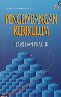 Pengembangan Kurikulum : Teori dan Praktek