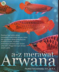 A-Z Merawat Arwana