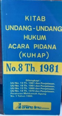 Kitab Undang-Undang Hukum Acara Pidana (KUHAP) No. 8 Th. 1981
