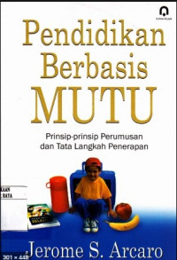 Pendidikan Berbasis Mutu : Prinsip-Prinsip Perumusan dan Tata langkah Penenrapan