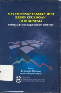 Sistem Pendeteksian Dini Krisis Keuangan di Indonesia : Penerapan Berbagai Model Ekonomi