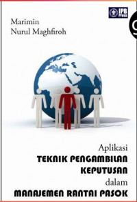Aplikasi Teknik Pengambilan Keputusan Dalam Manajemen Rantai Pasok