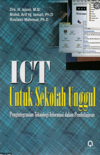 ICT untuk Sekolah Unggul : Pengintegrrasian Teknologi Informasi dalam pembelajaran