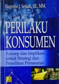 Perilaku Konsume : Konsep dan Implikasi Untuk Strategis dan Penelitian Pemasaran