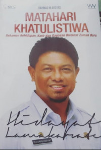 Matahari Khatulistiwa : Rekaman Kehidupan, Karir dan Gagasan Birokrat Zaman Baru