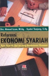 Referensi Ekonomi Syariah : Ayat-ayat Al-Qur'an yang Berdiamensi Ekonomi