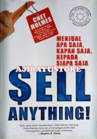 Sell Anything : Menjual Apa Saja, Kapan Saja, Kepada Siapa Saja