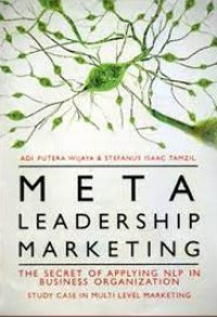 Meta Leadership Marketing : Secret Of Applying NLP In Busness Organization Study Case In Multi Level Marketing