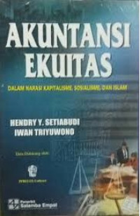 Akuntansi Ekuitas : Dalam Narasi Kapitalisme, Sosialisme, dan Islam