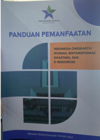 Panduan Pemanfaatan : Indonesia Onesearch Ipusnas, Bintangpusnas, Khastara, dan E-Resources