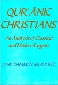 Qur' Anic Christians : An Analysis Of Classical and Modern Exegesis