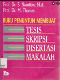 Buku Penuntun Membuat Tesis, Skripsi disertai Makalah