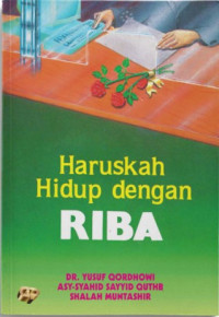 Haruskah Hidup Dengan Riba