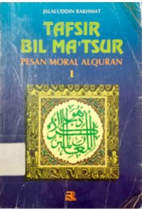 Tafsir Bil Ma'Tsur : Pesan Moral Al-quran