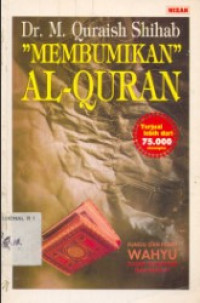 Membumikan Al-Quran : Fungsi dan Peran Wahyu Dalam Kehidupan Masyarakat