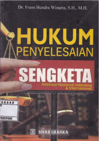 Hukum Penyelesaian Sengketa : Arbitrase Nasional Indonesia dan Internasional