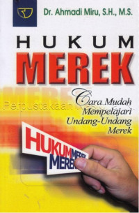 Hukum Merek : Cara Mudah Mempelajari Undang-Undang Merek