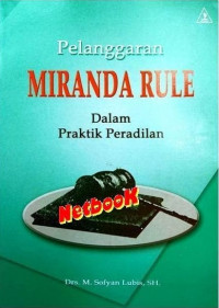 Pelanggaran Miranda Rule : dalam Praktik Peradilan