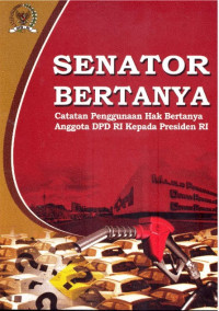 Senator Bertanya : Catatan Penggunaan Hak Bertanya Anggota DPD RI Kepada Presiden RI