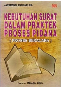 Kebutuhan Surat dalam Praktek Proses Pidana