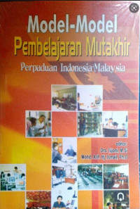 MOdel-Model Pembelajaran Mutakhir : Perpaduan Indonesia - Malaysia