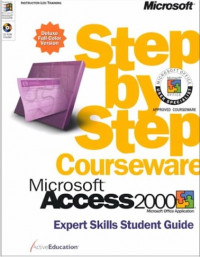 Step by Step Courseware Microsoft Access 2000 Microsoft Office Appilication Core Skills Student Guide
