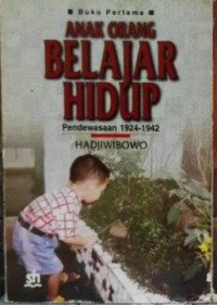 Anak Orang Belajar Hidup : Dinamika Hidup 1942-1970