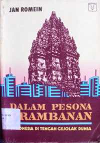 Dalam Pesona Prambanan : Indonesia di Tengah Gejolak Dunia