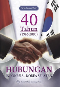 40 Tahun (1966-2005) Hubungan Indonesia-Korea Selatan