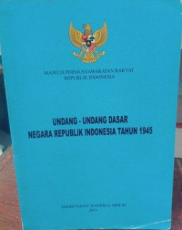 Undang-Undang Dasar Negara Republik Indonesia Tahun 1945