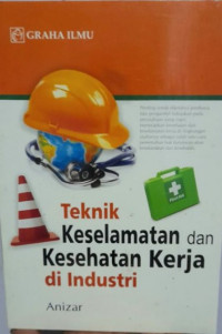 Teknik Keselamatan dan Kesehatan Kerja di Industri