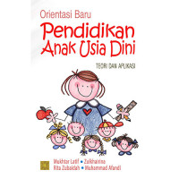 Orientasi baru pendidikan anak usia dini : teori dan aplikasi