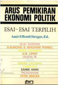 Arus pemikiran Ekonomi Politik : Esai-Esai Terpilih