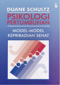 Psikologi Pertumbuhan : Model-Model Kepribadian Sehat