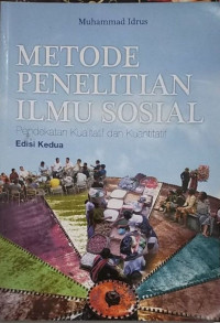 Metode Penelitian Ilmu Sosial : Pendekatan Kualitatif dan Kuantitatif