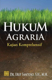 Hukum Agraria : Kajan Komprehensif