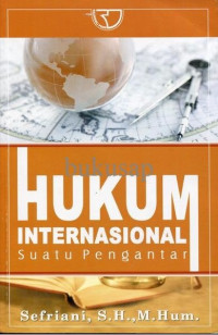 Hukum Internasional : Suatu Pengantar