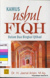 Kamus ushul fiqh dalam dua bingkai ijtihad