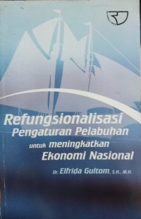 Refungsionalisasi Pengaturan Pelabuhan untuk Meningkatkan Ekonomi Nasional