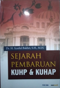 Sejarah Pembaruan KUHP dan KUHAP